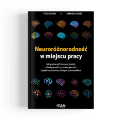 Neuroróżnorodność w miejscu pracy. Jak poprawić innowacyjność, efektywność i produktywność dzięki neuroróżnorodnym pracownikom