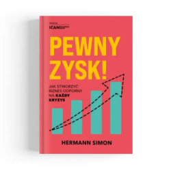 Pewny zysk! Jak stworzyć biznes odporny na każdy kryzys
