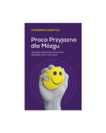 Praca przyjazna dla mózgu. Dlaczego utalentowani pracownicy odchodzą i jak ich zatrzymać
