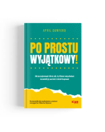 Po prostu wyjątkowy! Jak pozycjonować ofertę tak, by klienci natychmiast rozumieli jej wartość i chcieli kupować